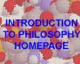 Introduction to Philosophy Homepage