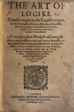 _The_Art_of_Logike_
Thomas Blundeville
London:  Iohn Windet, 1599 
titlepage 
Google Books